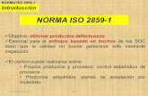 NORMA ISO 2859-1 - · PDF fileCantidad definida de algún producto, material o servicio, que comparte unas circunstancias que permiten entender que su calidad es homogénea (elementos