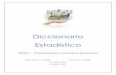 Diccionario Estadístico - · PDF fileDiccionario Estadístico XS0217 – Probabilidades e Inferencia Estadística A continuación se presenta una serie de términos fundamentales