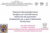 Tumores Neuroendocrinos Terapia con radiofármacos ... · PDF file•Insuficiencia Renal •Compromiso hepático extenso •Embarazo/Lactancia •Paciente no autovalente •Incapacidad