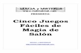 5 Juegos Fáciles de MAGiA de SALÓN - Todorecurso | algo ... · PDF fileMagia, Ilusionismo, Prestidigitación, Mentalismo Created Date: 4/18/2004 3:17:05 PM