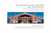 EL MERCAT DE COLOM - mupart.uv.esmupart.uv.es/ajax/file/oid/1304/fid/2986/EL MERCAT DE COLOM.pdf · ... la historia de la capital del Turia desde ... representativo de la tradición