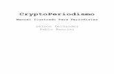 PDF - CryptoPeriodismo. Manual ilustrado para periodistas.cryptoperiodismo.org/bajar/CryptoPeriodismo.pdf · que es la historia del mundo. En su tropel pasan Cartago y Roma, yo, tú,