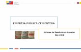EMPRESA PÚBLICA CEMENTERA - EPCE -  · PDF file06/14 Calificación empresa Cementos Pacasmayo S.A.A. 10/14 Adjudicación a Cementos Yura S.A.: Inversión USD 230 millones