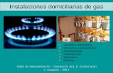 Instalaciones domiciliarias de gas - m3db | taller de ... · PDF fileTaller de Materialidad III ... Más de 5 medidores, 2 reguladores Medidores ... Dimensionado de cañería interna