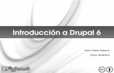 Introducción a Drupal 6 - softwarelibre.deusto.essoftwarelibre.deusto.es/wp-content/uploads/2011/01/... · Herramientas de administración Instalación de Drupal Configuración básica