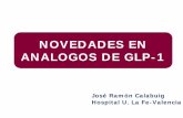 José Ramón Calabuig Hospital U. La Fe-Valencia · PDF fileGLP-1 •Buen control metabólico, sobre todo de la glucemia postprandial •No hipoglucemias •Reducen el peso y por tanto