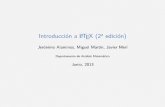IntroducciónaLATEX(2a edición) JerónimoAlaminos ...mmartins/material/LaTeX-basico-2013.pdf · Softwarelibre Salidapostscript,PDF ... Distribuciones LATEXestádisponibleenlamayoríadelasplataformasusuales