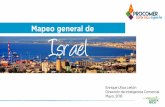 Mapeo general de Israel - Procomer - Exportar desde Costa · PDF fileotros países, crea el puente para el financiamiento y asistencia en proyectos conjuntos de I+D, en temas como: