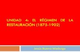 Unidad 4: El régimen de la Restauración (1875-1902) · PDF fileLa oposición política al régimen de la Restauración. 6. ... (Amadeo I de Saboya) ... Alfonso para estudiar en el