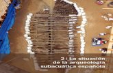 La situación de la arqueología subacuática española 219797b1e4-93f7-4f87... · oficiales y académicos la existencia y la realidad de la arqueología subacuática. En resumen,