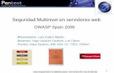 Seguridad Multinivel en servidores web - owasp.org · PDF file1 Seguridad Multinivel en servidores web OWASP Spain 2008 Presentación: Luís Calero Martín Desarrollo: Hugo Vázquez
