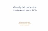 Maneig del pacient en tractament amb AVKs -   · PDF file• La FA és l’ arritmia cardíaca més freqüent. ... ‐El 3er control és al cap de 15 dies ‐Posteriormentcada 4