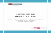 INFORME DE RESULTADOS - · PDF fileINFORME DE RESULTADOS ECVPM_Euskadi 3 Presentación La investigación sobre las personas mayores y sus condiciones de vida en España, se remonta