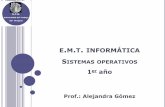 e.m.t. informática Sistemas operativos 1er año · PDF fileHerman Hollerith desarrolló un sistema de tarjetas perforadas eléctrico y basado en la lógica de Boole, la aplicó a
