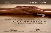 Terapia centrada en la compasión TX - Biblia de Jerusalen ... · PDF filePaul Gilbert es profesor de psicología clínica en la Universidad de Derby y se ha implicado activamente,