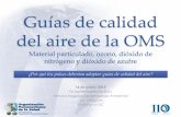 Guías de calidad del aire de la OMS - Géminis Papeles de ... · PDF fileGuías de calidad del aire de la OMS Material particulado, ozono, dióxido de nitrógeno y dióxido de azufre