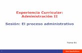 Experiencia Curricular: Administración II Sesión: El ... · PDF fileDefiniciones de Administración Agustín Reyes Ponce •Administración es el conjunto sistemático de reglas