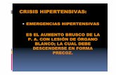 CRISIS HIPERTENSIVAS - sap.org.ar · PDF filecrisis hipertensivas: urgencias hipertensivas: es el aumento agudo de la p. a. sin lesiÓn de Órgano blanco y la cual deberÁ descenderse