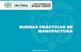 BUENAS PRÁCTICAS DE MANUFACTURA - · PDF fileEstablece las buenas prácticas de manufactura que deben cumplir los establecimientos ... manual. INSTALACIONES ... guardar practicas