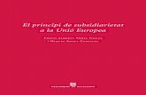 El principi de subsidiarietat a la Unió · PDF fileCatedràtic de dret constitucional de la Universitat ... el principi de subsidiarietat no pot servir per a ... 3.2 Previsió i funció