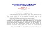 LOS SUEÑOS PROFÉTICOS DE SAN JUAN BOSCO · PDF file3 [San] Juan Don Bosco renovaba de vez en cuando el recuerdo de su predicción. El día 1 de marzo había sido llevado a su casa