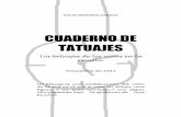 CUADERNO DE TATUAJES - Diariumdiarium.usal.es/mcusa/files/2013/05/CUADERNO-DE-TATUAJE1.pdf · dibujo, una figura o un texto con tinta o con algún otro pigmento bajo la epidermis