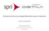 El potencial de la tecnología Blockchain para la industria · PDF fileEl potencial de la tecnología Blockchain para la industria Carlos B. Steinblock 25 de mayo de 2016 Parque Tecnológico