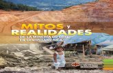 Mitos y Realidades · PDF file6 odas las empresas mineras en el mundo plantean los mismos argumentos en su esfuerzo de ganar mentes y corazones para convencer sobre los beneficios