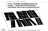 Planeamiento de servicios bibliotecarios; 1968unesdoc.unesco.org/images/0013/001317/131725so.pdf · El tema del planeamiento de los servicios bibliotecarios es relati- vamente nuevo