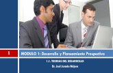 MODULO 1: Desarrollo y Planeamiento Prospectivo · PDF file1.1. TEORIAS DEL DESARROLLO Dr. Joel Jurado Nájera 1 MODULO 1: Desarrollo y Planeamiento Prospectivo