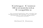 Griego Como Herramienta Exegética · PDF file1 Griego Como Herramienta Exegética Un manual práctico que enseña los fundamentos del griego y la exégesis, incluyendo el uso de programas