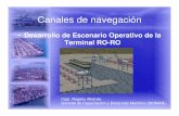 Desarrollo de Escenario Operativo de la Terminal RO-RO · PDF fileCanales de navegación • Optimización de la vía acuática – Optimizar segmentos • Identificarlos • Analizarlos: