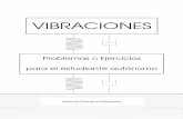 VIBRACIONES - scientia.chimeno.netscientia.chimeno.net/VibracionesEstudianteAutonomo_ed1.1.pdf · turas desde el punto de vista del analisis din´ amico o de vibraciones. ... culacion