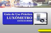 Guía de Uso Práctico LUXÓMETRO EXTECH 401025 · PDF file3 posiciones Para escala en Lux Equipo Escalas ... Escalas Descripción Operación Correcciones ... –Indica que el voltaje