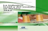 La Industria Textil y del Vestido en México 2012 · PDF filePresentación El Instituto Nacional de Estadística y Geografía (INEGI) pre-senta la publicación La industria textil