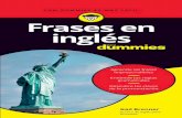 dummies es m á s fácil Frases en inglés de Inglés para Dummies ... 001-224 Ingles Dummies.indd 10 05/01/2017 9:36:26. ... todo el diccionario inglés no es muy práctico!)