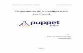 Orquestación de la Configuración con Puppetinformatica.gonzalonazareno.org/proyectos/2012-13/jljg.pdf · Orquestación de la configuración con Puppet I.E.S Gonzalo Nazareno 1 -
