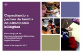 Capacitando a padres de familia de estudiantes bilingües la participación de los padres, de la familia y de la comunidad en general en los programas educativos de lenguaje para ...
