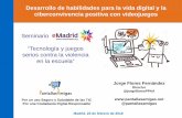 «Desarrollo de habilidades para la vida digital y la ciberconvivencia positiva con videojuegos», por Jorge Flores, fundador y director de PantallasAmigas