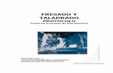 FRESADO Y TALADRADO · PDF fileFRESADO Y TALADRADO PROTOCOLO Curso de Procesos de Manufactura EDICION 2007-1 FACULTAD INGENIERIA INDUSTRIAL LABORATORIO DE PRODUCCION