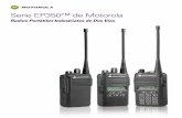 Serie EP350™ de Motorolaep450motorola.com/manuales/MOT_EP350_Brochure_ES_072210.pdf1 Serie EP350 de Motorola Comunicación Confiable y Funcionalidad Mejorada Un nivel más alto de