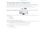 TIPOGRAFÍA DIGITAL Tipografía · PDF fileTIPOGRAFÍA DIGITAL 1 Tipografía digital. Las fuentes digitales actuales vienen definidas por una serie de puntos y vectores ordenados según
