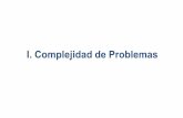 I. Complejidad de Problemas · PDF file1. Complejidad de Problemas Tópicos •Clasificación de Problemas •Clasificación por su Naturaleza •Clasificación por su Tratabilidad