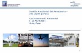 Gestion ambiental de aeropuerto · PDF file · 2014-04-092 Gestión Ambiental del Aeropuerto 1. Ruido 2. Calidad de Aire Local 3. Efecto Invernadero - Emisiones de Gases 4. Agua 5.