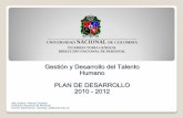 Gestión y Desarrollo del Talento Humano PLAN DE · PDF fileACCIONES • Objetivo Plan de Desarrollo Gestión de Talento Humano • Enfoque Plan Global de Desarrollo 2010- 2012 •