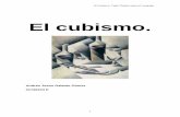 El cubismo. - Eduinnova cubismo.pdf · El Cubismo. Taller Plástico para el Lenguaje. 2 El trabajo que a continuación, se desarrolla recoge el tema del cubismo y sus diversas etapas,