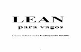 LEAN - todo_Lean_para_vagos.pdf · PDF file4 AVISO AL LECTOR DESPREVENIDO Este libro no es un manual que explique la implementación del LEAN, ni un manual sobre sus herramientas.