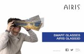 SMART GLASSES AIRIS GLASS3D - airissupport.com Asociados... · .airis.es ¿Qué pueden hacer? Teniendo unas Smart Glasses, puedes ver películas en 3D a través del Smartphone. No