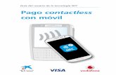 Pago contactless - · PDF fileGuía del usuario de la tecnología NFC 3 ... Así, para realizar pagos con una Tarjeta Móvil, esta debe encontrarse activada (“ON”) en Vodafo