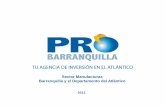 Sector Manufacturas Barranquilla y el Departamento del ... · PDF file• Más de 15 navieras recalan en su muelle con acceso a la costa este de los ... contenedores en la Zona Portuaria